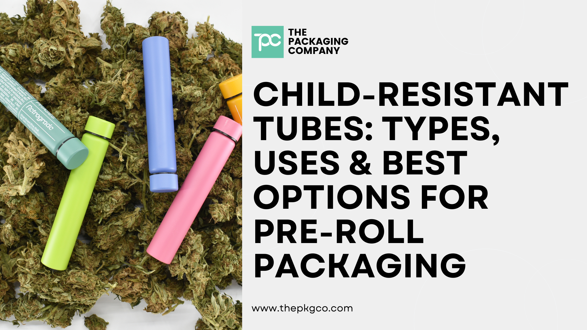 Child-Resistant Tubes: Types, Uses & Best Options for Pre-Roll Packaging (2026 Guide)