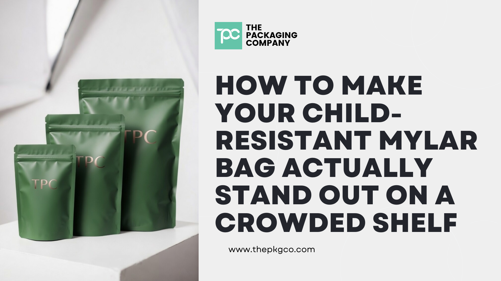 How to Make Your Child-Resistant Mylar Bag Actually Stand Out on a Crowded Shelf