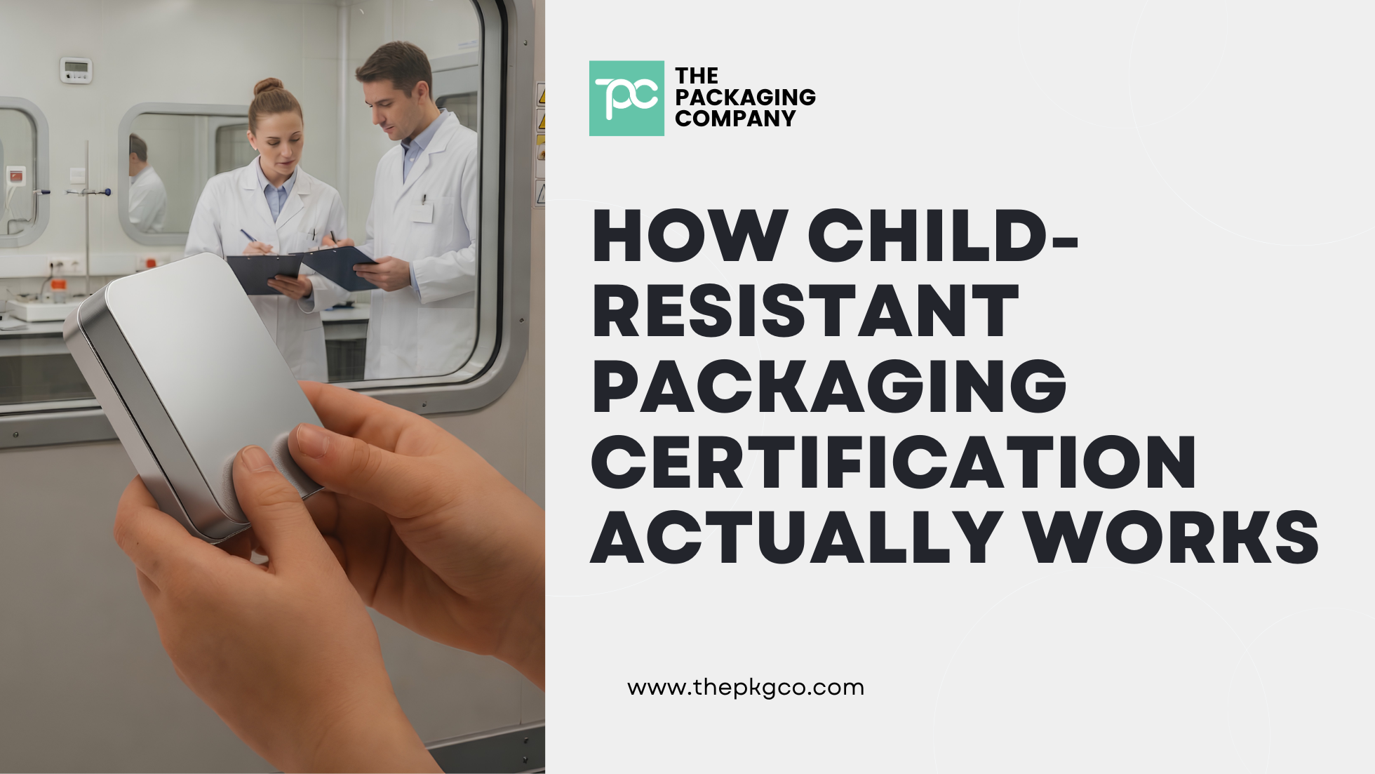 How Child-Resistant Packaging Certification Actually Works