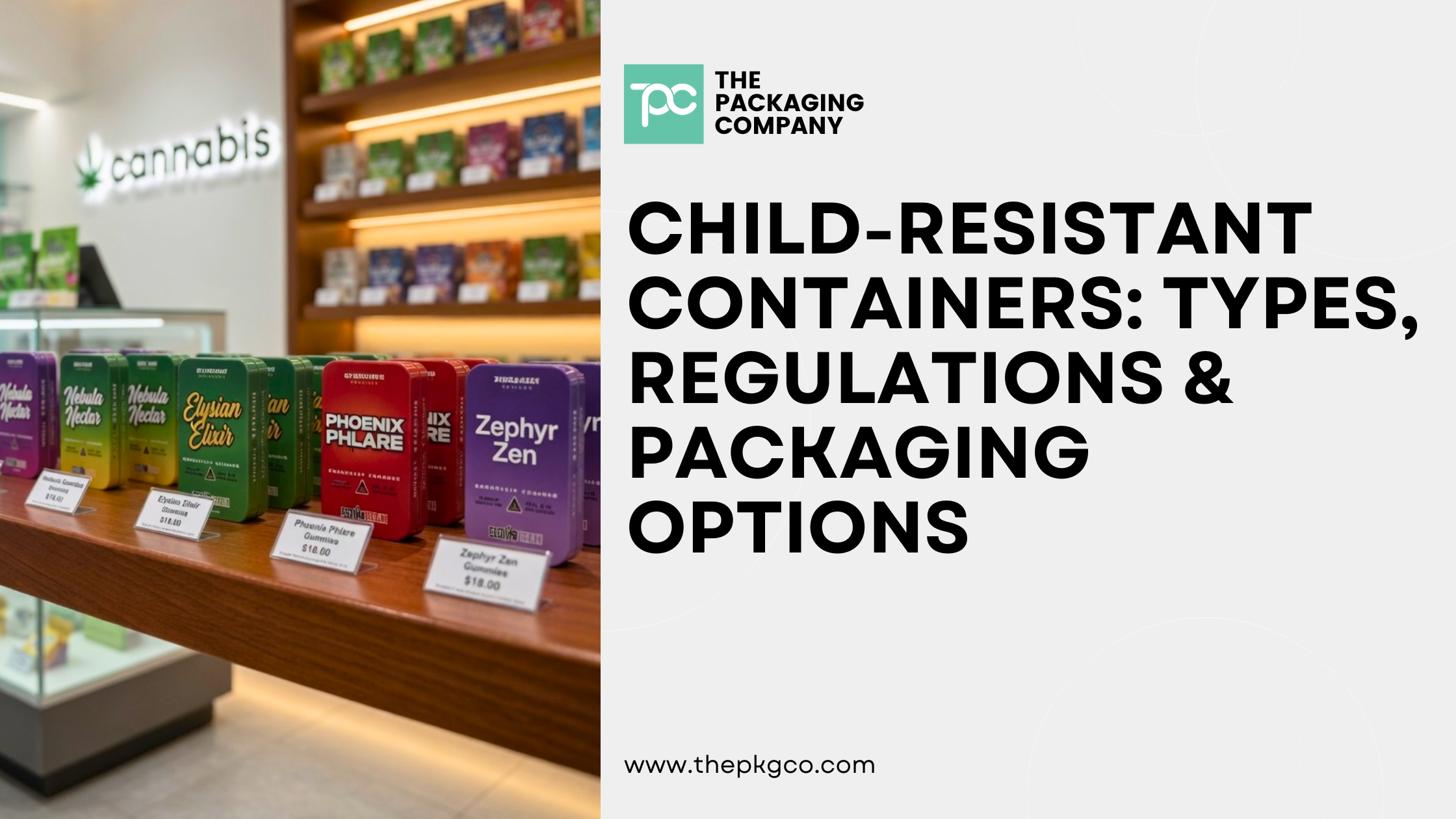 Child-Resistant Containers: Types, Regulations & Packaging Options