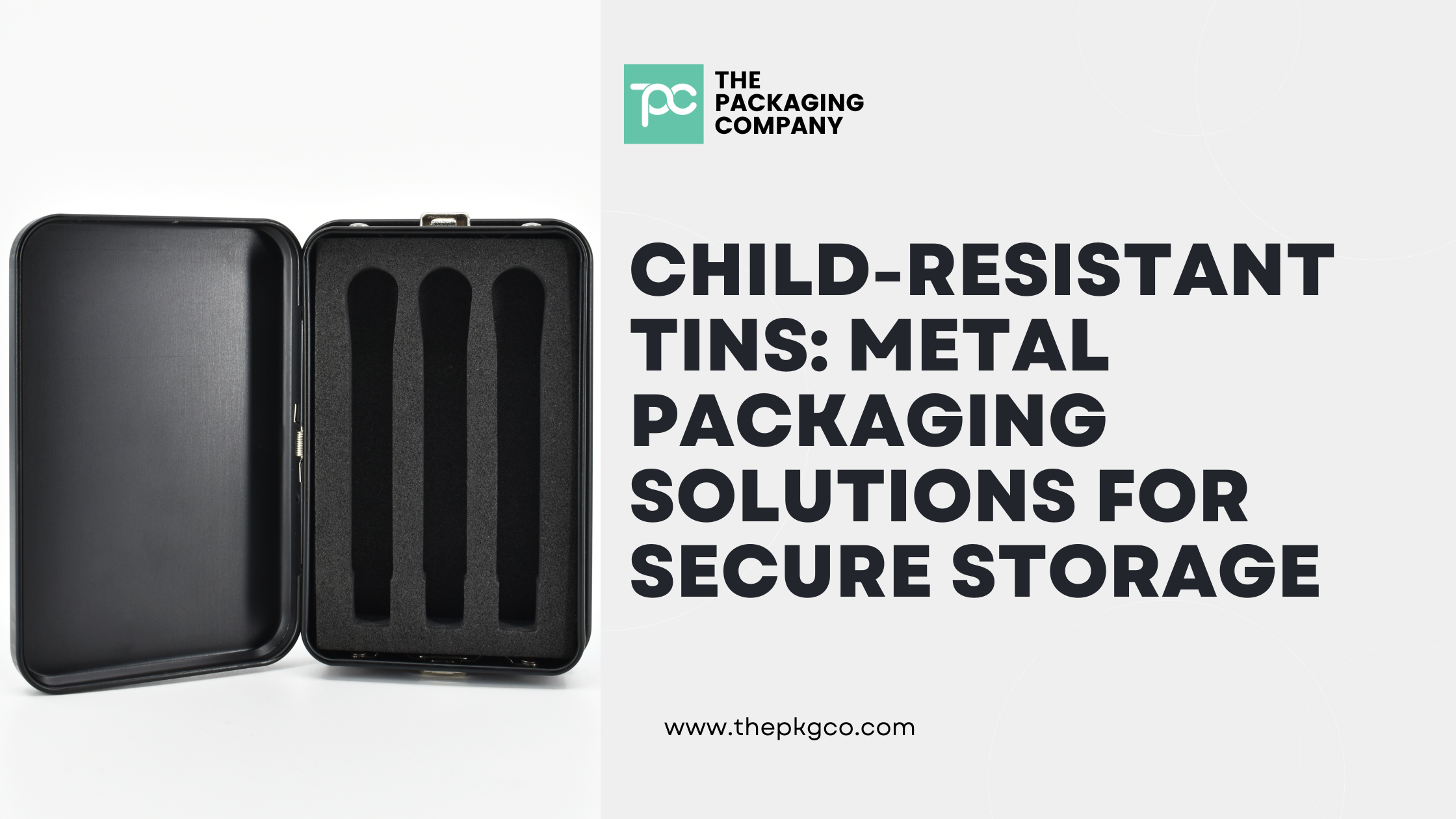Child-Resistant Tins: Metal Packaging Solutions for Secure Storage