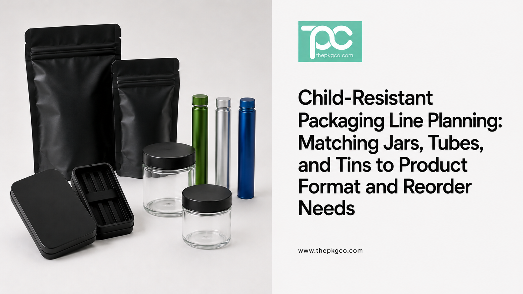 child-resistant packaging blog banner showing a pre roll tin, flower jar, aluminum tube, and mylar bag
