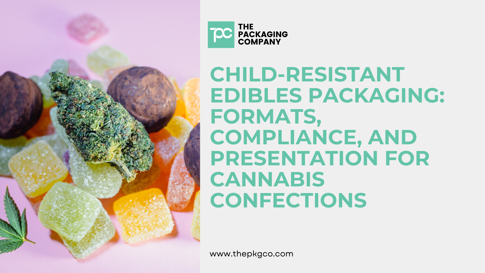 Child-Resistant Edibles Packaging: Formats, Compliance, and Presentation for Cannabis Confections