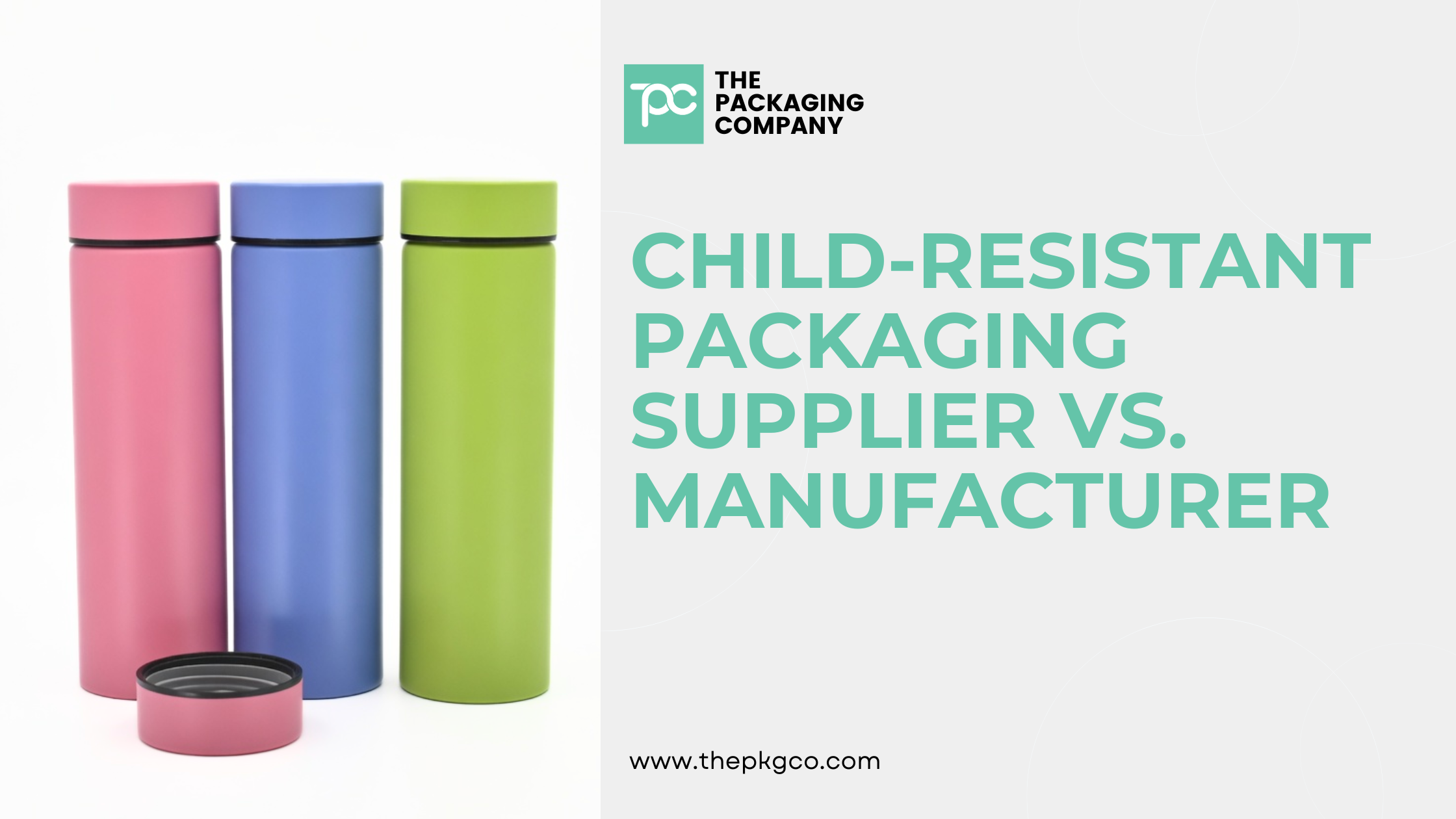 Child-Resistant Packaging Supplier vs. Manufacturer: Why the Distinction Determines Your Compliance Outcome
