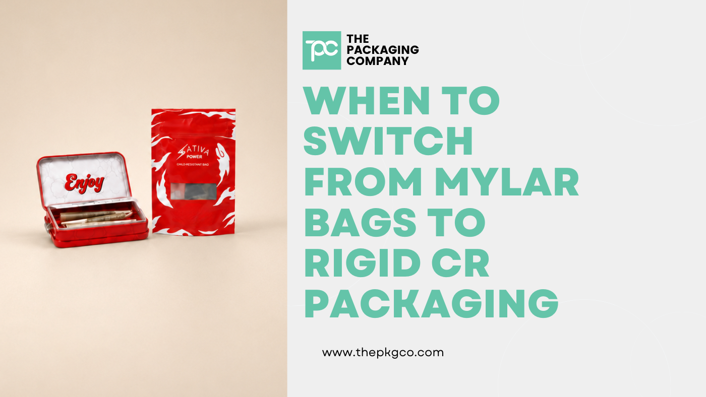 When to Switch From Mylar Bags to Rigid CR Packaging: A Cannabis Brand’s Decision Framework